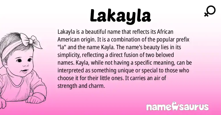 Infographic about Lakayla name meaning, Lakayla is a name from African American origin(s).
