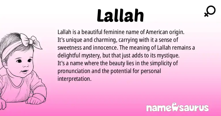 Infographic about Lallah name meaning, Lallah is a name from American origin(s).