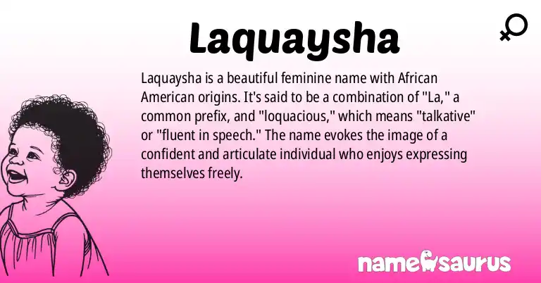Infographic about Laquaysha name meaning, Laquaysha is a name from African American origin(s).