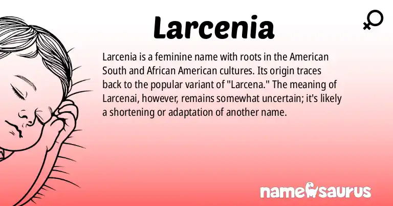 Infographic about Larcenia name meaning, Larcenia is a name from American (South), African American origin(s).