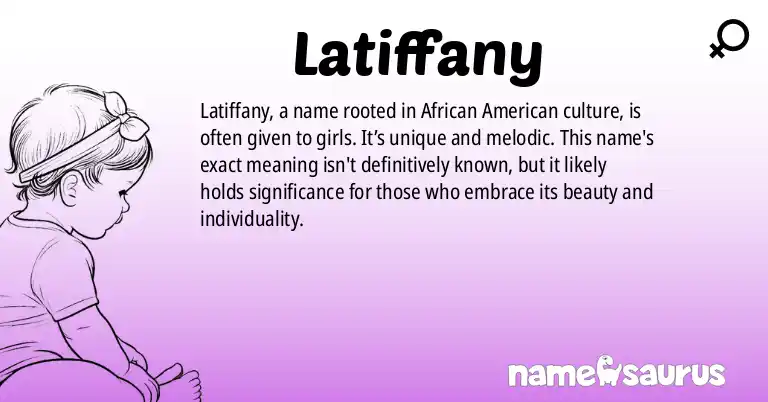 Infographic about Latiffany name meaning, Latiffany is a name from African American origin(s).