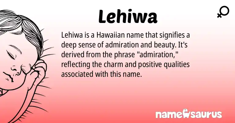 Infographic about Lehiwa name meaning, Lehiwa is a name from Hawaiian origin(s).