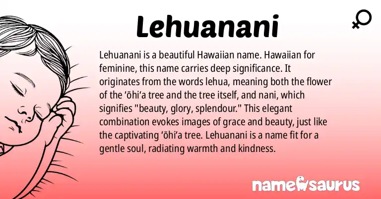 Infographic about Lehuanani name meaning, Lehuanani is a name from Hawaiian origin(s).