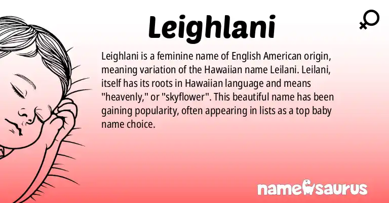Infographic about Leighlani name meaning, Leighlani is a name from English (American) origin(s).