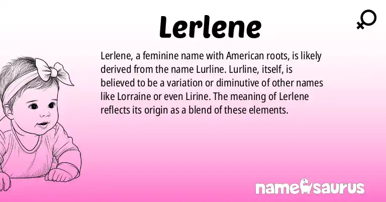 Infographic about Lerlene name meaning, Lerlene is a name from American (South) origin(s).