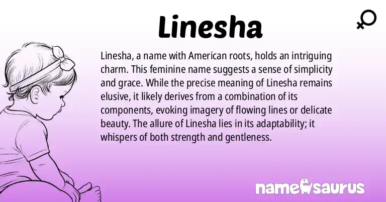 Infographic about Linesha name meaning, Linesha is a name from American origin(s).