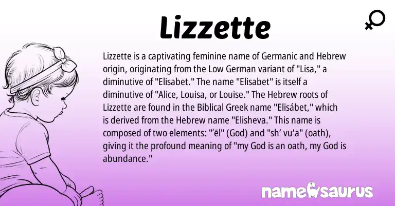 Infographic about Lizzette name meaning, Lizzette is a name from Low German, Biblical Greek, Germanic, Hebrew origin(s).