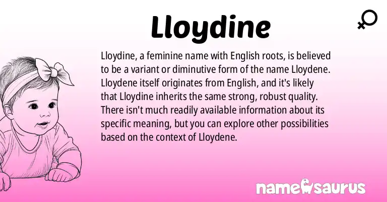 Infographic about Lloydine name meaning, Lloydine is a name from English (American) origin(s).