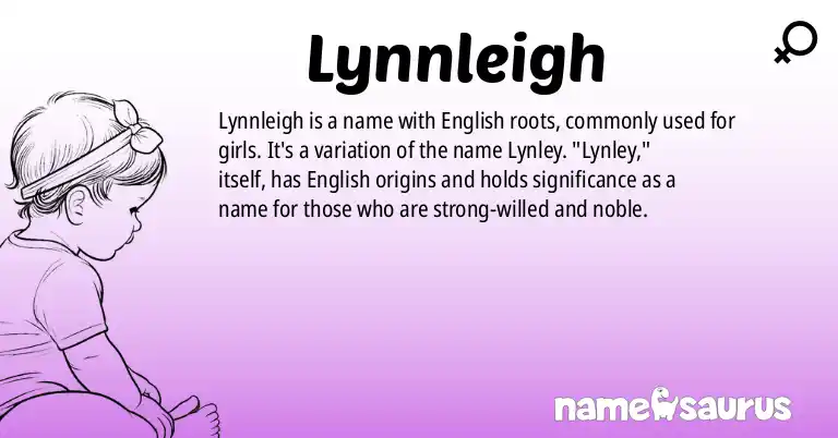 Infographic about Lynnleigh name meaning, Lynnleigh is a name from English origin(s).