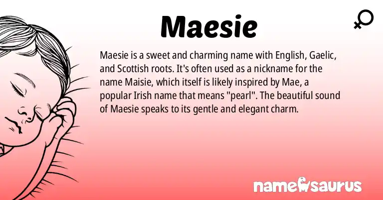 Infographic about Maesie name meaning, Maesie is a name from English, Gaelic, Scottish origin(s).