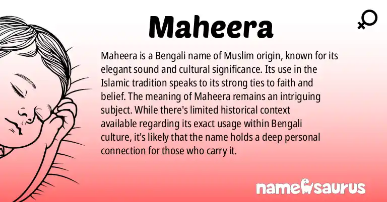 Infographic about Maheera name meaning, Maheera is a name from Bengali (Muslim) origin(s).
