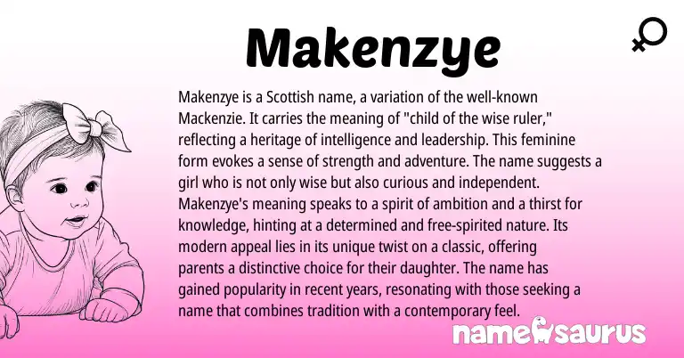 Infographic about Makenzye name meaning, Makenzye is a name from Scottish origin(s).