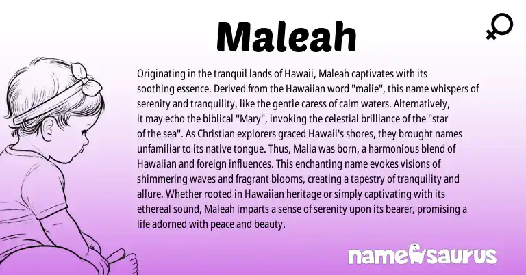 Infographic about Maleah name meaning, Maleah is a name from Hawaiian origin(s).