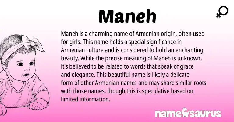 Infographic about Maneh name meaning, Maneh is a name from Armenian origin(s).