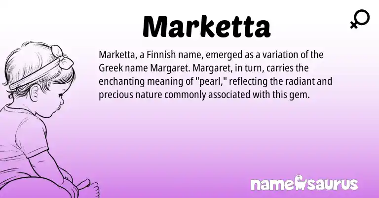 Infographic about Marketta name meaning, Marketta is a name from Finnish, Greek origin(s).