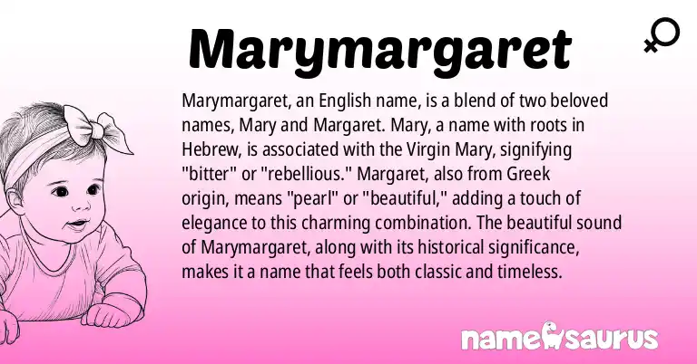 Infographic about Marymargaret name meaning, Marymargaret is a name from English origin(s).