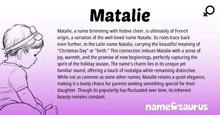 Infographic about Matalie name meaning, Matalie is a name from French origin(s).