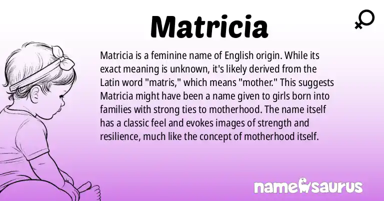 Infographic about Matricia name meaning, Matricia is a name from English origin(s).