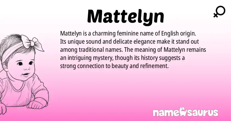 Infographic about Mattelyn name meaning, Mattelyn is a name from English origin(s).