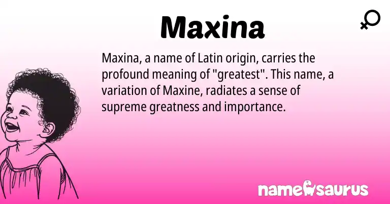 Infographic about Maxina name meaning, Maxina is a name from Latin origin(s).