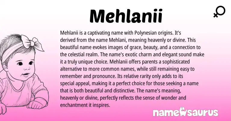 Infographic about Mehlanii name meaning, Mehlanii is a name from Polynesian, Hawaiian origin(s).