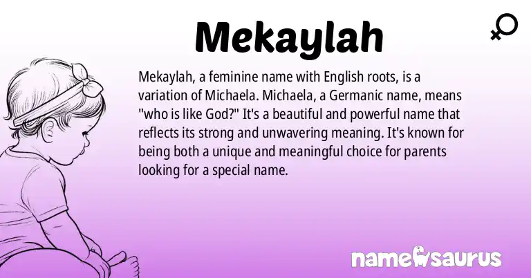 Infographic about Mekaylah name meaning, Mekaylah is a name from English origin(s).