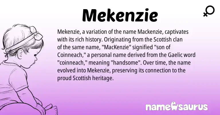 Infographic about Mekenzie name meaning, Mekenzie is a name from Gaelic, Scottish origin(s).