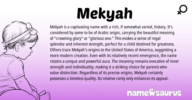 Infographic about Mekyah name meaning, Mekyah is a name from Arabic origin(s).
