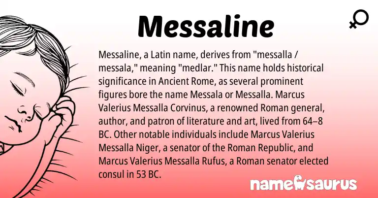 Infographic about Messaline name meaning, Messaline is a name from Roman, Latin, Ancient Rome origin(s).