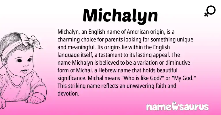 Infographic about Michalyn name meaning, Michalyn is a name from English (American) origin(s).