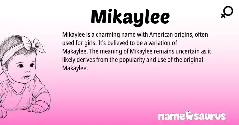 Infographic about Mikaylee name meaning, Mikaylee is a name from American origin(s).
