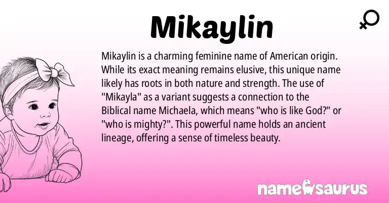Infographic about Mikaylin name meaning, Mikaylin is a name from American origin(s).