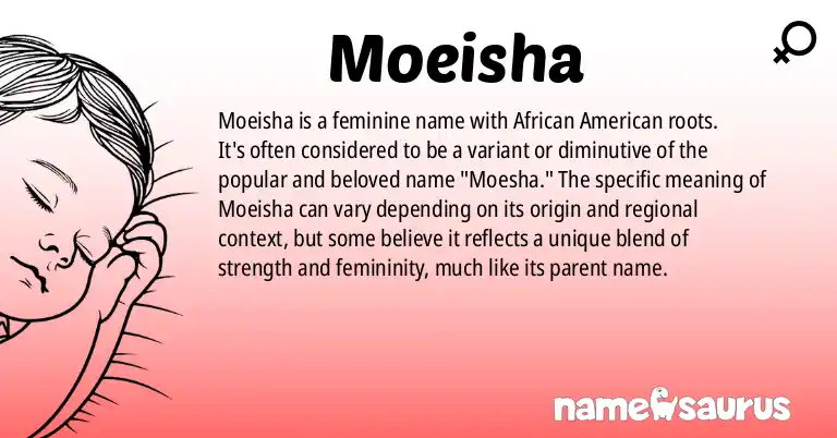 Infographic about Moeisha name meaning, Moeisha is a name from African American origin(s).