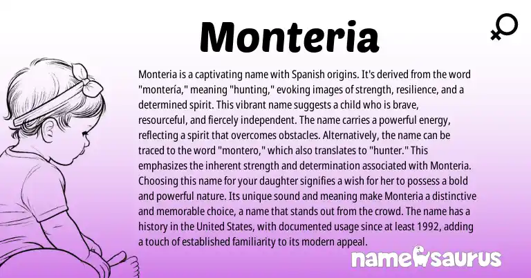 Infographic about Monteria name meaning, Monteria is a name from Spanish origin(s).