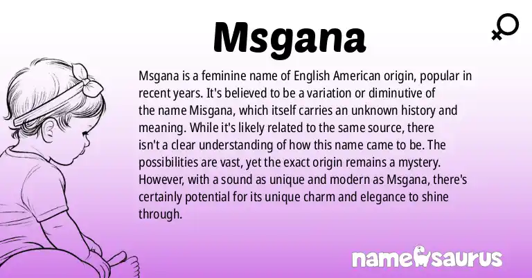 Infographic about Msgana name meaning, Msgana is a name from English (American) origin(s).
