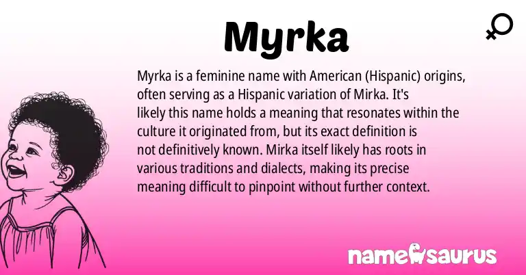 Infographic about Myrka name meaning, Myrka is a name from American (Hispanic) origin(s).