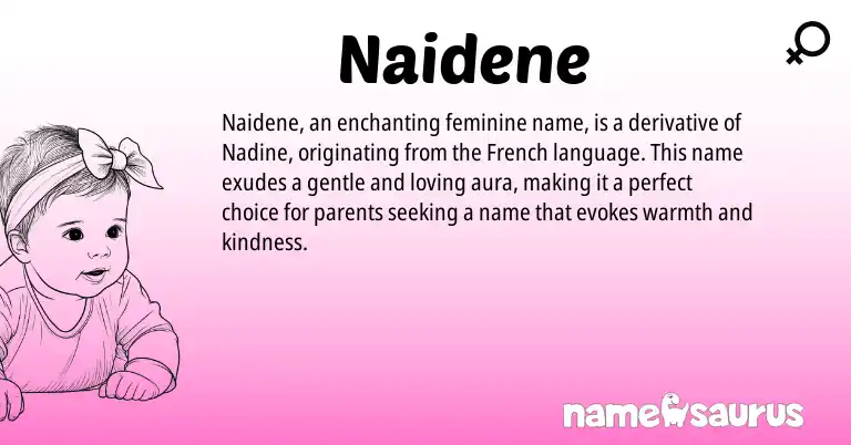 Infographic about Naidene name meaning, Naidene is a name from French origin(s).