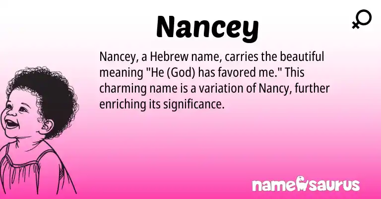 Infographic about Nancey name meaning, Nancey is a name from Hebrew origin(s).