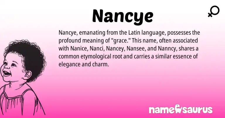 Infographic about Nancye name meaning, Nancye is a name from Latin origin(s).
