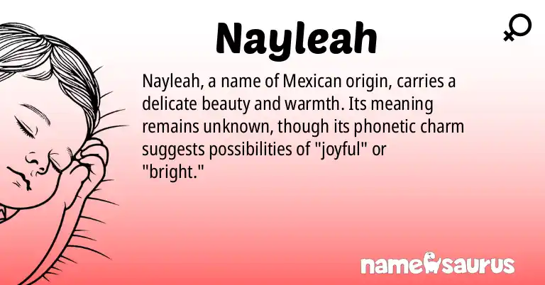 Infographic about Nayleah name meaning, Nayleah is a name from Mexican origin(s).