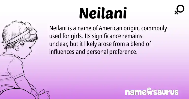 Infographic about Neilani name meaning, Neilani is a name from American origin(s).