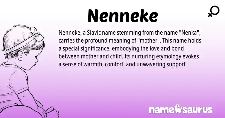 Infographic about Nenneke name meaning, Nenneke is a name from Slavic origin(s).