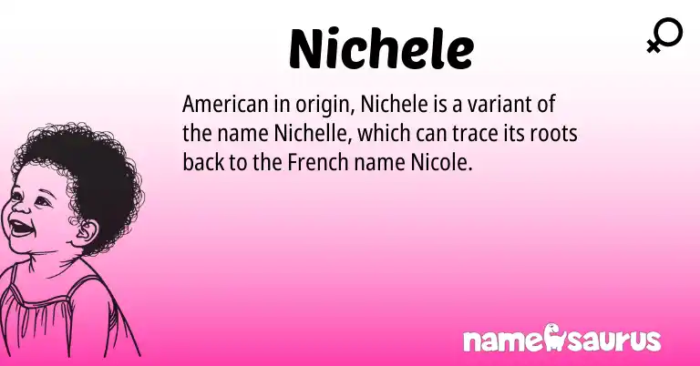Infographic about Nichele name meaning, Nichele is a name from French, American origin(s).