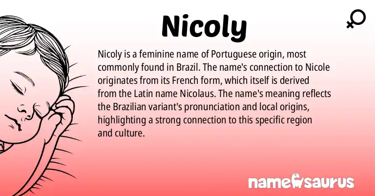 Infographic about Nicoly name meaning, Nicoly is a name from Portuguese (Brazilian) origin(s).