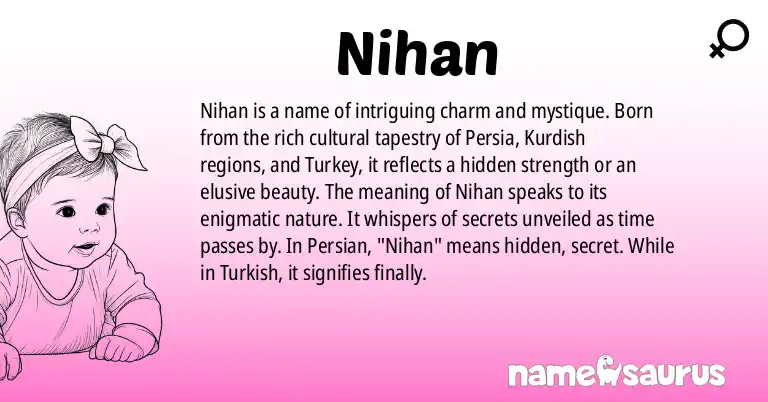 Infographic about Nihan name meaning, Nihan is a name from Persian, Kurdish, Turkish origin(s).