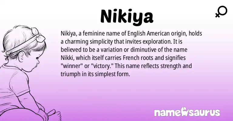 Infographic about Nikiya name meaning, Nikiya is a name from English (American) origin(s).
