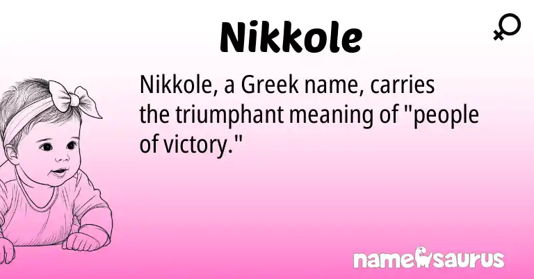 Infographic about Nikkole name meaning, Nikkole is a name from Greek origin(s).