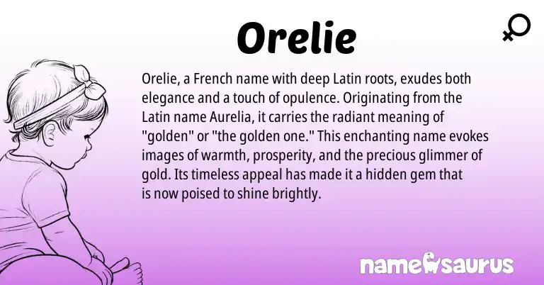 Infographic about Orelie name meaning, Orelie is a name from French, Latin origin(s).