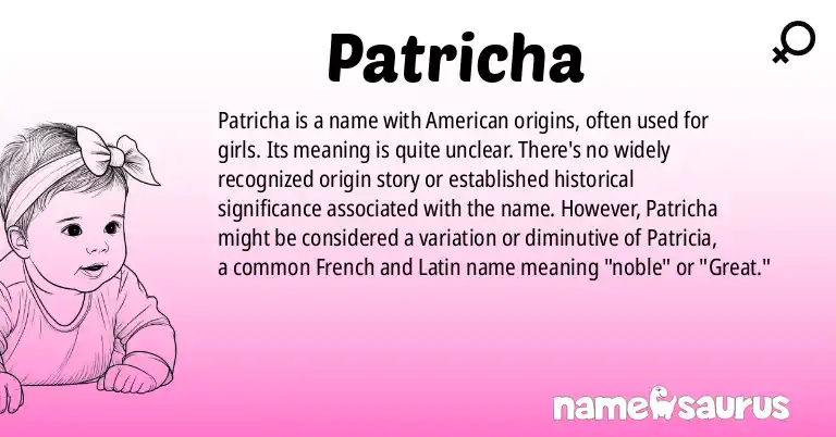 Infographic about Patricha name meaning, Patricha is a name from American origin(s).