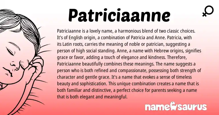 Infographic about Patriciaanne name meaning, Patriciaanne is a name from Latin, Hebrew, English origin(s).
